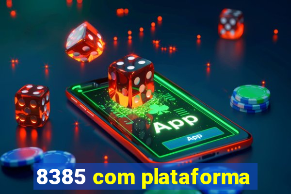 8385 com plataforma